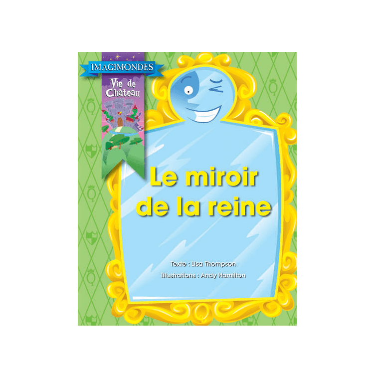Imagimondes - Vie de Château - Le miroir de la reine