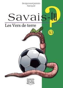 Savais-tu? T63 - Les vers de terre