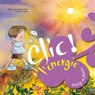 Protège ta planète - Clic! L'énergie