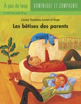 À pas de loup - À petits pas - Les bêtises des parents