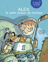 À pas de loup - À grands pas - Alex, le petit joueur de hockey