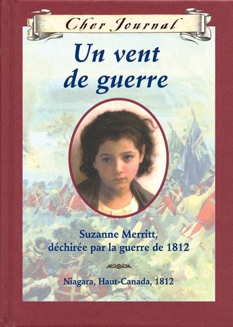 Cher journal - Un vent de guerre, Suzanna Meritt, déchirée par la guerre de 1812