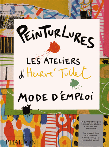 Peinturlures - Les ateliers de Hervé Tullet