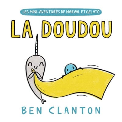 Les mini-aventures de Narval et Gelato - La doudou