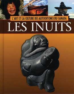 L'art et la culture des autochtones du Canada - Les Inuits