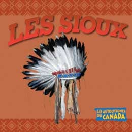 Les Autochtones du Canada - Les Sioux
