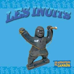 Les Autochtones du Canada - Les Inuits
