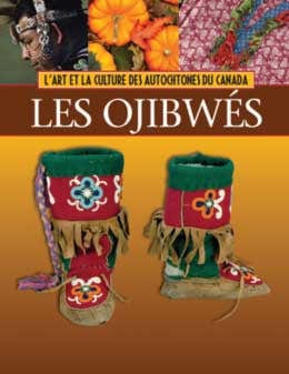 L'art et la culture des autochtones du Canada - Les Ojibwés