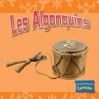 Les Autochtones du Canada - Les Algonquins