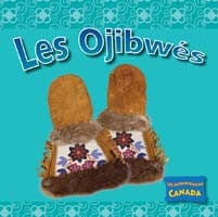 Les Autochtones du Canada - Les Ojibwés