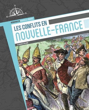 Bienvenue en Nouvelle-France - Les conflits en Nouvelle-France