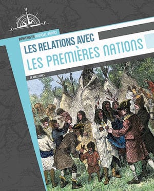 Bienvenue en Nouvelle-France - Les relations avec les premières nations