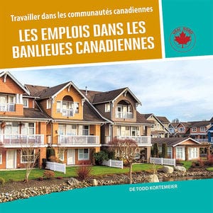 Travailler dans les communautés canadiennes - Les emplois dans les banlieues canadiennes