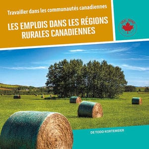 Travailler dans les communautés canadiennes - Les emplois dans les régions rurales canadiennes