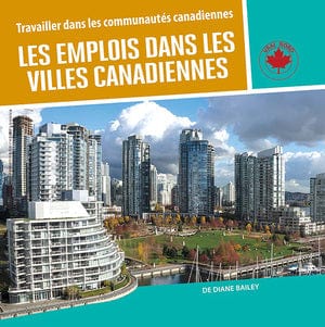 Travailler dans les communautés canadiennes - Les emplois dans les villes canadiennes