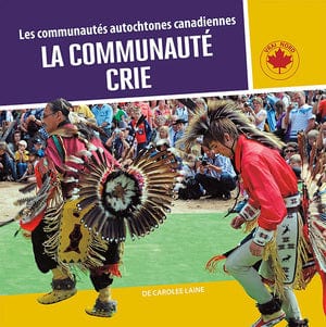 Les communautés autochtones canadiennes - La Communauté Crie