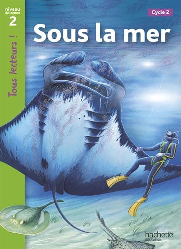 Tous lecteurs ! Sous la mer - Niveau de lecture 2