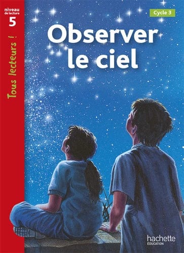 Tous lecteurs ! Observer le ciel - Niveau de lecture 5