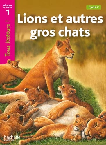 Tous lecteurs ! Lions et autres gros chats - Niveau 1, Cycle 2