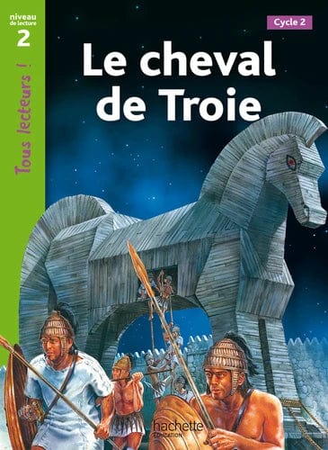 Tous lecteurs ! Le cheval de Troie - Niveau de lecture 2