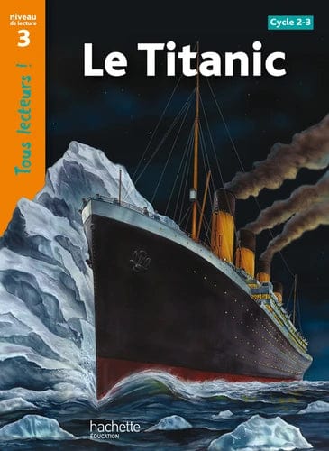 Tous lecteurs ! Le Titanic - Niveau de lecture 3