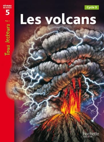 Tous lecteurs ! Les volcans - Niveau de lecture 5