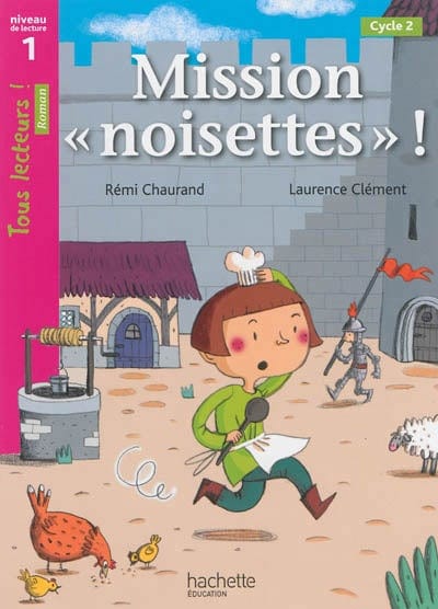 Tous lecteurs ! Mission ''noisettes'' ! - niveau de lecture 1