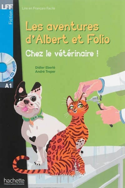Lire en français facile - Les aventures d'Albert et Folio - Chez le vétérinaire - A1 + CD