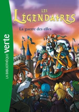 Les légendaires T03 - La guerre des elfes