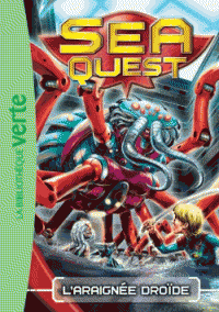 Sea Quest T05: l'araignée droïde