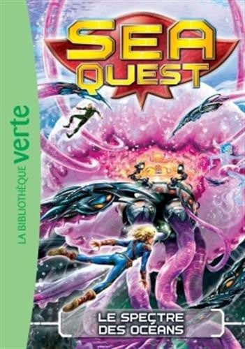 Sea Quest T06 - Le spectre des Océans