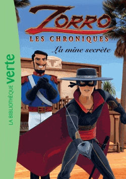 Les chroniques de Zorro T02: La mine secrète