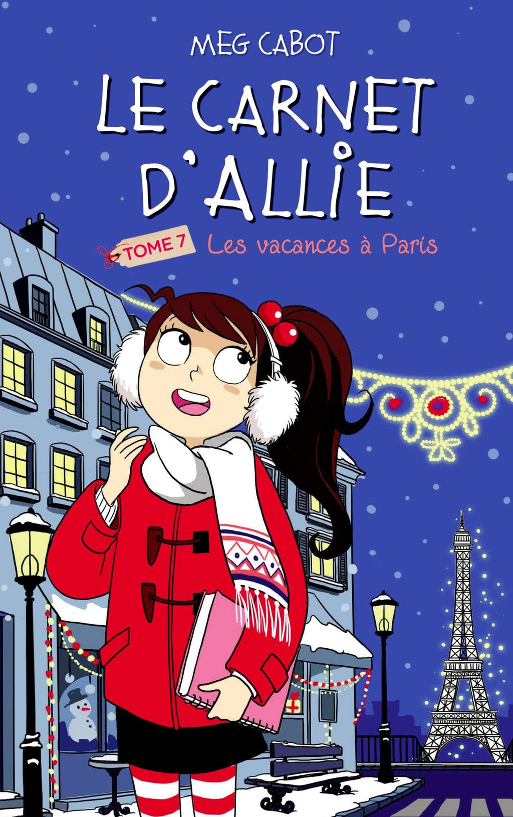 Le carnet d'Allie T07 - Les vacances à Paris