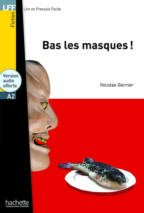 Lire en français facile - Bas les masques ! - A2