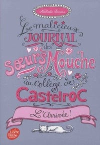 Le malicieux journal des sœurs Mouche au collège de Castelroc T01 - L'arrivée!