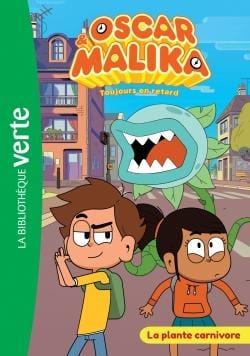 Oscar et Malika Toujours en retard T02 - La plante carnivore