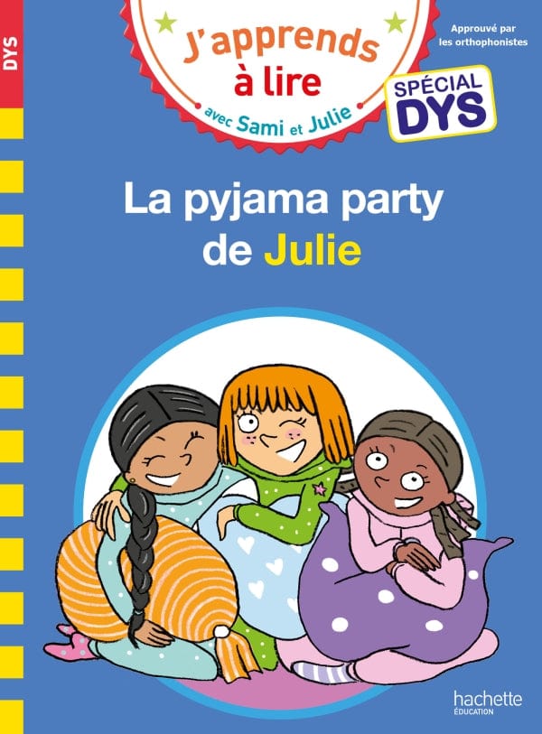 La pyjama party de Julie - Spécial DYS (dyslexie)