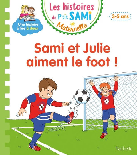Les histoires de P'tit Sami - Sami et Julie aiment le foot