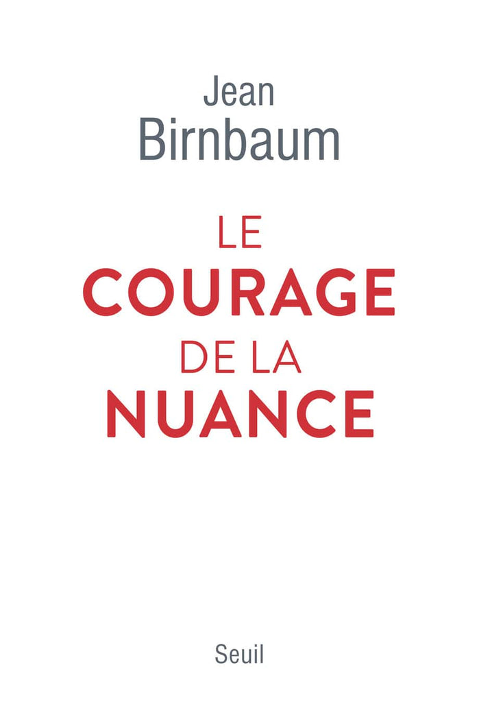 Le courage de la nuance