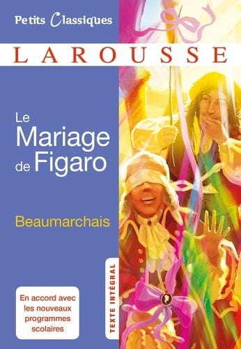 Petits Classiques Larousse - Le Mariage de Figaro
