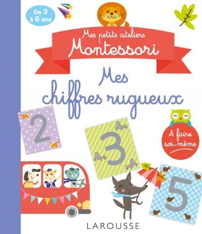 Mes petits ateliers Montessori - Mes chiffres rugueux