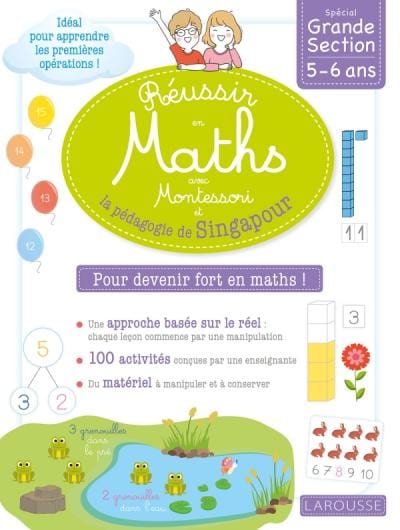 Réussir en maths avec Montessori et la pédagogie de Singapour ( GS : 5-6 ans )