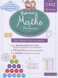 Réussir en maths avec Montessori et la pédagogie de Singapour ( CM2 )
