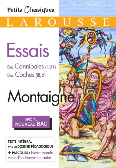 Petits Classiques Larousse - Essais des Cannibales - Essais des Coches