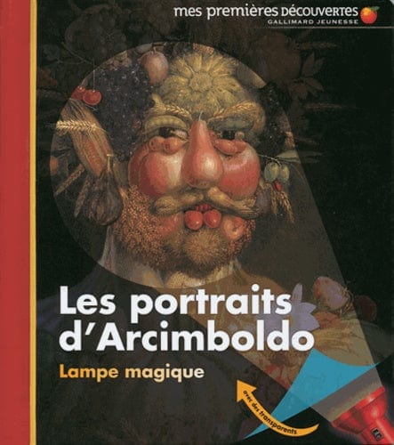 Mes premières découvertes - Lampe magique - Les portraits d'Arcimboldo