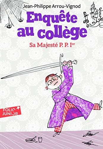 Enquête au collège T07 - Sa majesté P.P. 1er