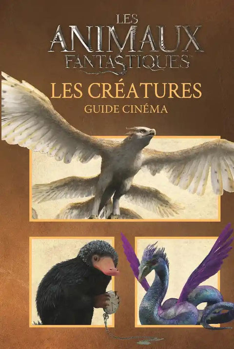Guide cinéma - Les animaux fantastiques: Les créatures