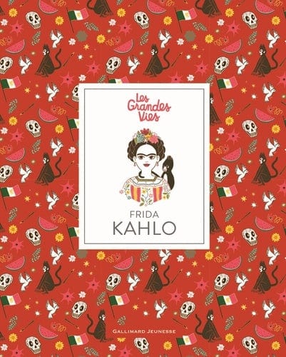 Les grandes vies - Frida Kahlo