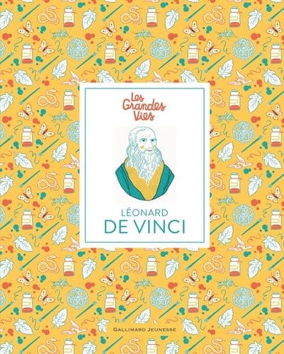 Les grandes vies - Léonard de Vinci