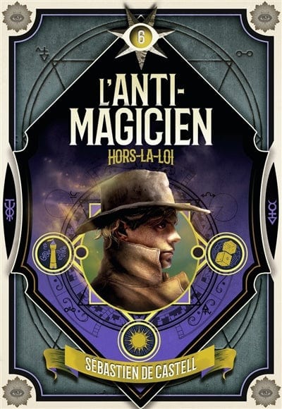 L'Anti-magicien T06 - Hors-la-loi